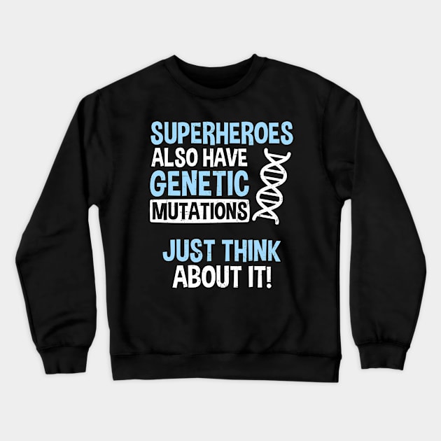 Cystic Fibrosis Shirt | Superheroes Have Genetic Mutations Crewneck Sweatshirt by Gawkclothing